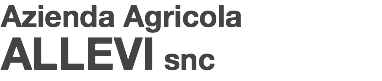 Azienda Agricola
ALLEVI snc